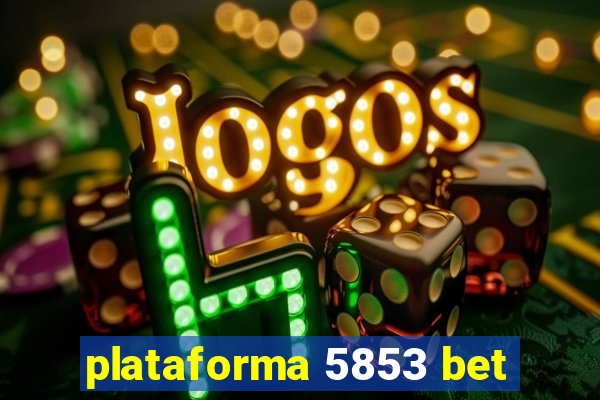 plataforma 5853 bet